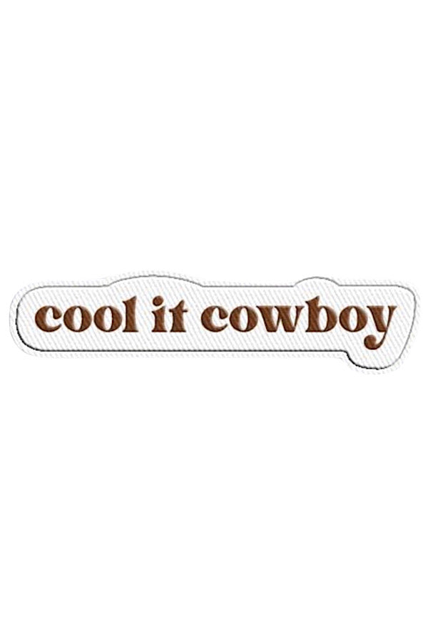 Cool It Cowboy Embroidered Patch