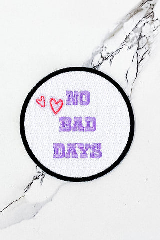 No Bad Days Embroidered Patch