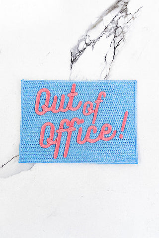 ETA 6/5 - Out of Office Embroidered Patch