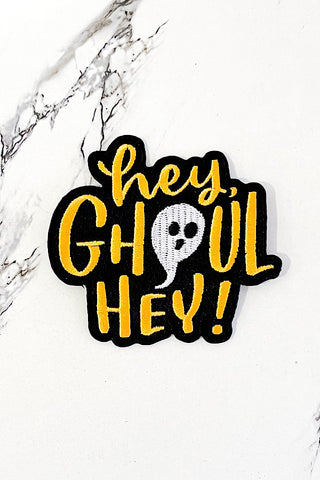 Hey Ghoul Hey Embroidered Patch